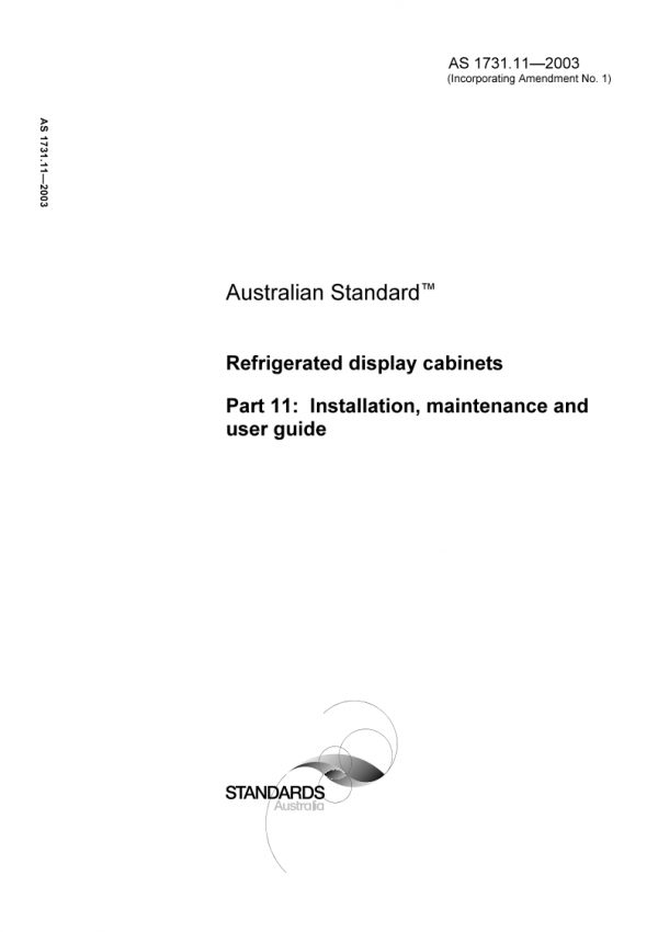 AS 1731.11: 10/01/2003 Refrigerated display cabinets, Part 11: Installation, maintenance and user guide