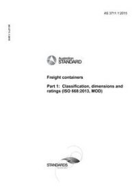 AS 3711.1: 06/30/2015 Freight containers, Part 1: Classification, dimensions and ratings (ISO 668:2013, MOD)