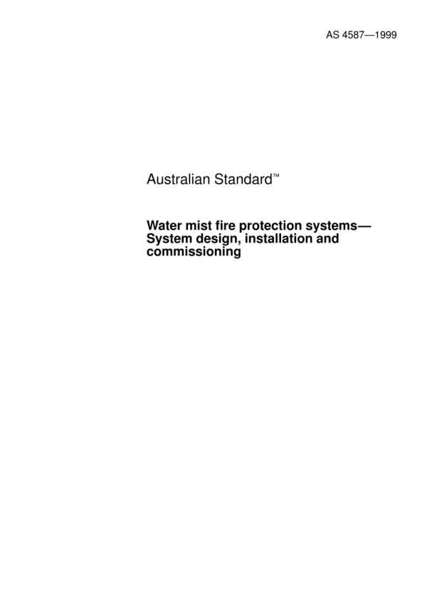 AS 4587: 08/05/1999 Water mist fire protection systems – System design, installation and commissioning