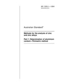 AS 1329.1: 09/19/1994 Methods for the analysis of zinc and zinc alloys, Part 1: Determination of aluminium content – Titrimetric method