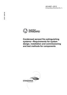 AS 4487: 07/17/2013 Condensed aerosol fire extinguishing systems – Requirements for system design, installation and commissioning and test methods for components