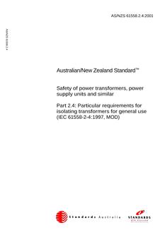 AS/NZS 61558.2.4: 11/12/2001 Safety of power transformers, power supply units and similar, Part 2.4: Particular requirements for isolating transformers for general use (IEC 61558-2-4:1997, MOD)