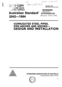 AS 2042: 01/01/1984 Corrugated steel pipes, pipe-arches and arches – Design and installation