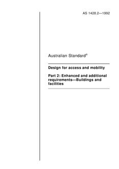 AS 1428.2: 02/10/1992 Design for access and mobility, Part 2: Enhanced and additional requirements – Buildings and facilities