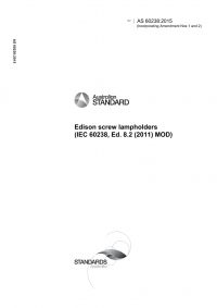 AS 60238: 04/24/2015 Edison screw lampholders (IEC 60238, Ed. 8.2 (2011) MOD)