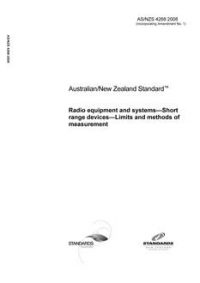 AS/NZS 4268: 09/26/2008 Radio equipment and systems – Short range devices – Limits and methods of measurement