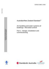 AS/NZS 3666.1: 05/02/2002 Air-handling and water systems of buildings – Microbial control, Part 1: Design, installation and commissioning