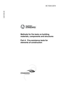 AS 1530.4: 12/10/2014 Methods for fire tests on building materials, components and structures, Part 4: Fire-resistance tests for elements of construction