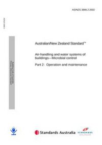 AS/NZS 3666.2: 05/02/2002 Air-handling and water systems of buildings – Microbial control, Part 2: Operation and maintenance