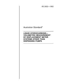 AS 2652: 09/04/1983 Liquid hydrocarbons – Volumetric measurement by displacement meter systems other than dispensing pumps