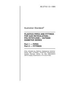 AS 2718.2: 01/01/1984 Plastics pipes and fittings for gas reticulation – Polyethylene – Outside diameter series, Part 2: Fittings