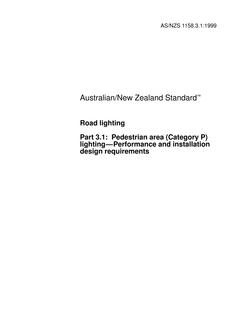 AS/NZS 1158.3.1: 11/05/1999 Road lighting, Part 3.1: Pedestrian area (Category P) lighting – Performance and installation design requirements