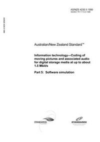 AS/NZS 4230.5: 08/05/1999 Information technology – Coding of moving pictures and associated audio for digital storage media at up to about 1.5 Mbit/s, Part 5: Software simulation