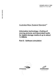 AS/NZS 4230.5: 08/05/1999 Information technology – Coding of moving pictures and associated audio for digital storage media at up to about 1.5 Mbit/s, Part 5: Software simulation