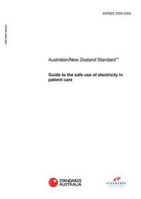 AS/NZS 2500: 07/13/2004 Guide to the safe use of electricity in patient care