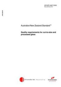 AS/NZS 4667: 06/28/2000 Quality requirements for cut-to-size and processed glass