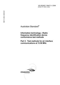 AS ISO IEC 18047.3: 12/27/2006 Information technology – Radio frequency identification device conformance test methods, Part 3: Test methods for air interface communications at 13.56 MHz