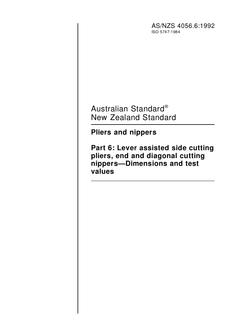 AS/NZS 4056.6: 09/14/1992 Pliers and nippers, Part 6: Lever assisted side cutting pliers, end and diagonal cutting nippers – Dimensions and test values AS/NZS 4056.6: 09/14/1992 Pliers and nippers, Part 6: Lever assisted side cutting pliers, end and diagonal cutting nippers – Dimensions and test values