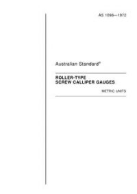 AS 1098: 01/01/1972 Roller-type screw calliper gauges