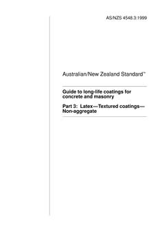 AS/NZS 4548.3: 04/05/1999 Guide to long-life coatings for concrete and masonry, Part 3: Latex – Textured coatings – Non-aggregate AS/NZS 4548.3: 04/05/1999 Guide to long-life coatings for concrete and masonry, Part 3: Latex – Textured coatings – Non-aggregate