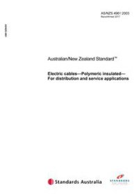 AS/NZS 4961: 02/14/2003 Electric cables – Polymeric insulated – For distribution and service applications