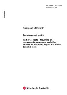 AS 60068.2.47: 01/01/2003 Environmental testing, Part 2.47: Tests – Mounting of compounds, equipment and other articles for vibration, impact and similar dynamic tests