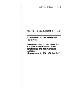 AS 1851.8 SUPP 1: 12/31/1989 Maintenance of fire protection equipment, Part 8: Automatic fire detection and alarm systems – System certificates and maintenance records (Supplement to AS 1851.8-1987)
