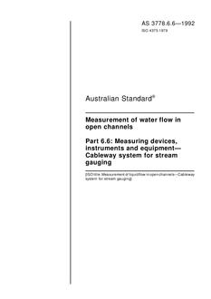AS 3778.6.6: 01/01/1992 Measurement of water flow in open channels – Measuring devices, instruments and equipment – Cableway system for stream gauging