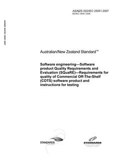 AS/NZS ISO/IEC 25051: 01/08/2007 Software engineering – Software product Quality Requirements and Evaluation (SQuaRE) – Requirements for quality of Commercial Off-The-Shelf (COTS) software product and instructions for testing