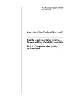 AS/NZS ISO 3834.2: 06/05/1999 Quality requirements for welding – Fusion welding of metallic materials, Part 2: Comprehensive quality requirements