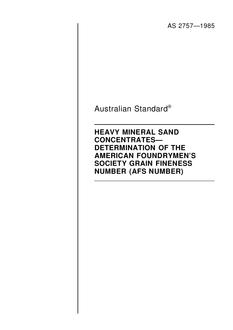 AS 2757: 12/31/1984 Heavy mineral sand concentrates – Determination of the American Foundrymens Society grain fineness number (AFS number)