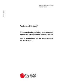 AS IEC 61511.2: 01/01/2004 Functional safety – Safety instrumented systems for the process industry sector – Guidelines for the application of AS IEC 61511-1