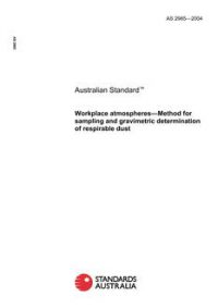 AS 2985: 01/01/2004 Workplace atmospheres – Method for sampling and gravimetric determination of respirable dust AS 2985: 01/01/2004 Workplace atmospheres – Method for sampling and gravimetric determination of respirable dust