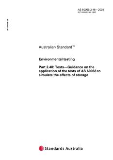 AS 60068.2.48: 01/01/2003 Environmental testing, Part 2.48: Tests – Guidance on the application of the tests of AS 60068 to simulate the effects of storage