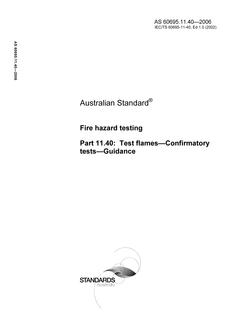 AS 60695.11.40: 06/28/2006 Fire hazard testing, Part 11.40: Test flames – Confirmatory tests – Guidance