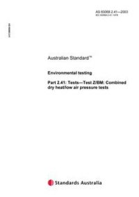 AS 60068.2.41: 01/01/2003 Environmental testing, Part 2.41: Tests – Test Z/BM: Combined dry heat/low air pressure tests