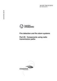 AS ISO 7240.25: 09/18/2015 Fire detection and fire alarm systems, Part 25: Components using radio transmission paths