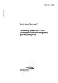 AS 2406: 05/15/2006 Laboratory glassware – Glass condensers with interchangeable ground glass joints