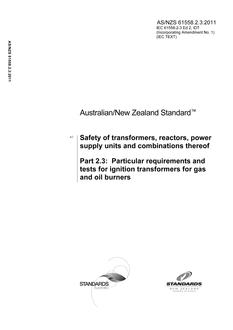 AS/NZS 61558.2.3: 01/01/2011 Safety of Power Transformers, Power Supplies, Reactors and combinations thereof, Part 2.3: Particular requirements and tests for ignition transformers for gas and oil burners