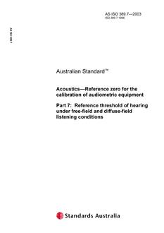 AS ISO 389.7: 01/01/2003 Acoustics – Reference zero for the calibration of audiometric equipment, Part 7: Reference threshold of hearing under free-field and diffuse-field listening conditions