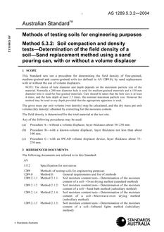 AS 1289.5.3.2: 03/12/2004 Methods of testing soils for engineering purposes, Method 5.3.2: Soil compaction and density tests – Determination of the field density of a soil – Sand replacement method using a sand pouring can, with or without a volume displacer