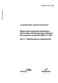 AS/NZS 4768.1: 09/22/2006 Digital radio equipment operating in land mobile and fixed services bands in the frequency range 29.7 MHz to 1 GHz, Part 1: Radiofrequency requirements