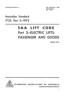 AS 1735.2: 01/01/1975 Rules for the design, installation, testing and operation of lifts, escalators and moving walks (known as the SAA Lift Code), Part 2: Electric lifts: Passenger and goods