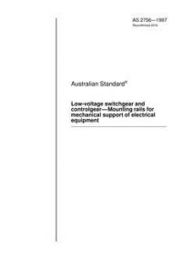 AS 2756: 02/05/1997 Low-voltage switchgear and controlgear – Mounting rails for mechanical support of electrical equipment