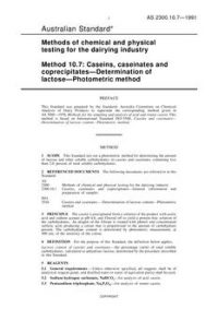 AS 2300.10.7: 12/31/1990 Methods of chemical and physical testing for the dairying industry, Method 10.7: Caseins, caseinates and coprecipitates – Determination of lactose – Photometric method