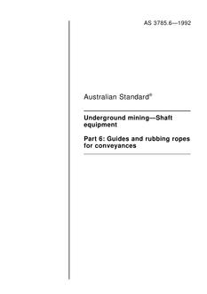 AS 3785.6: 12/01/1992 Underground mining – Shaft equipment – Guides and rubbing ropes for conveyances