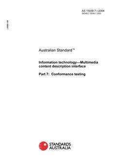 AS 15938.7: 01/01/2004 Information technology – Multimedia content description interface, Part 7: Conformance testing