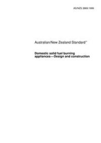 AS/NZS 3869: 07/05/1999 Domestic solid fuel burning appliances – Design and construction