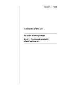 AS 2201.1: 08/05/1998 Intruder alarm systems, Part 1: Systems installed in client’s premises