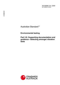 AS 60068.3.8: 01/01/2004 Environmental testing, Part 3.8: Supporting documentation and guidance – Selecting amongst vibration tests